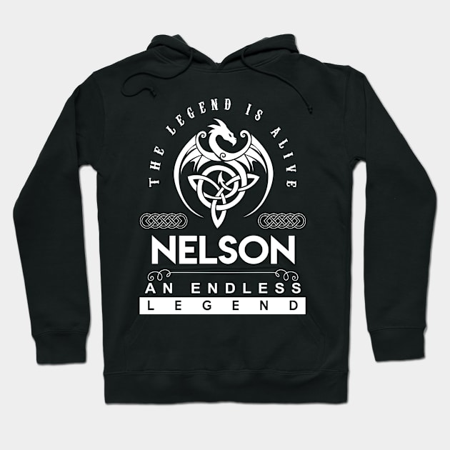 Nelson Name T Shirt - The Legend Is Alive - Nelson An Endless Legend Dragon Gift Item Hoodie by riogarwinorganiza